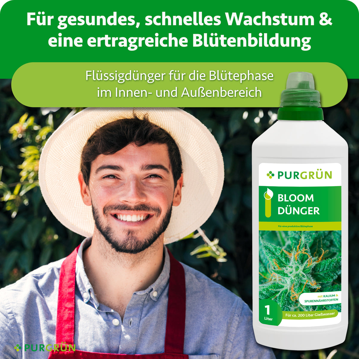 Ein lächelnder Mann mit Strohhut und roter Schürze neben einer Flasche Purgrün Bloom-Dünger 1 Liter. Text: Für gesundes, schnelles Wachstum und eine ertragreiche Blütenbildung – Flüssigdünger für die Blütephase im Innen- und Außenbereich.